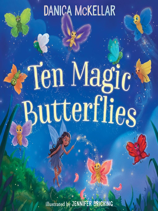 Title details for Ten Magic Butterflies by Danica McKellar - Available